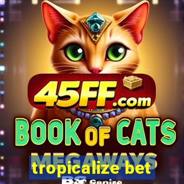 tropicalize bet